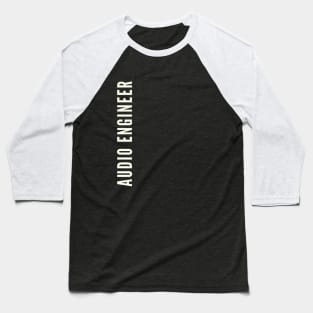 AUDIO ENGINEER Baseball T-Shirt